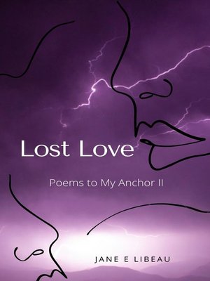 cover image of Lost Love. Poems to My Anchor II
